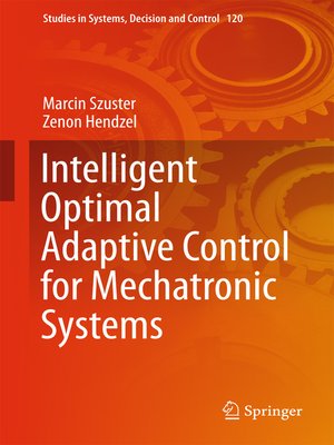 cover image of Intelligent Optimal Adaptive Control for Mechatronic Systems